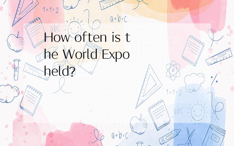 How often is the World Expo held?