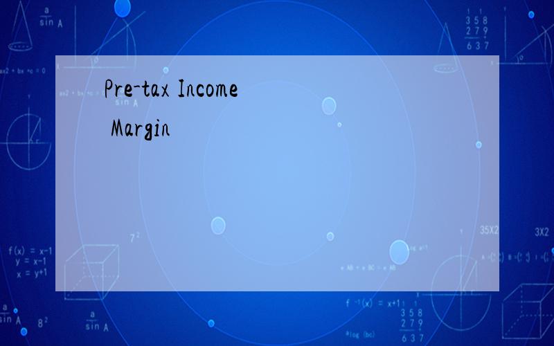 Pre-tax Income Margin