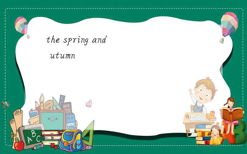 the spring and utumn
